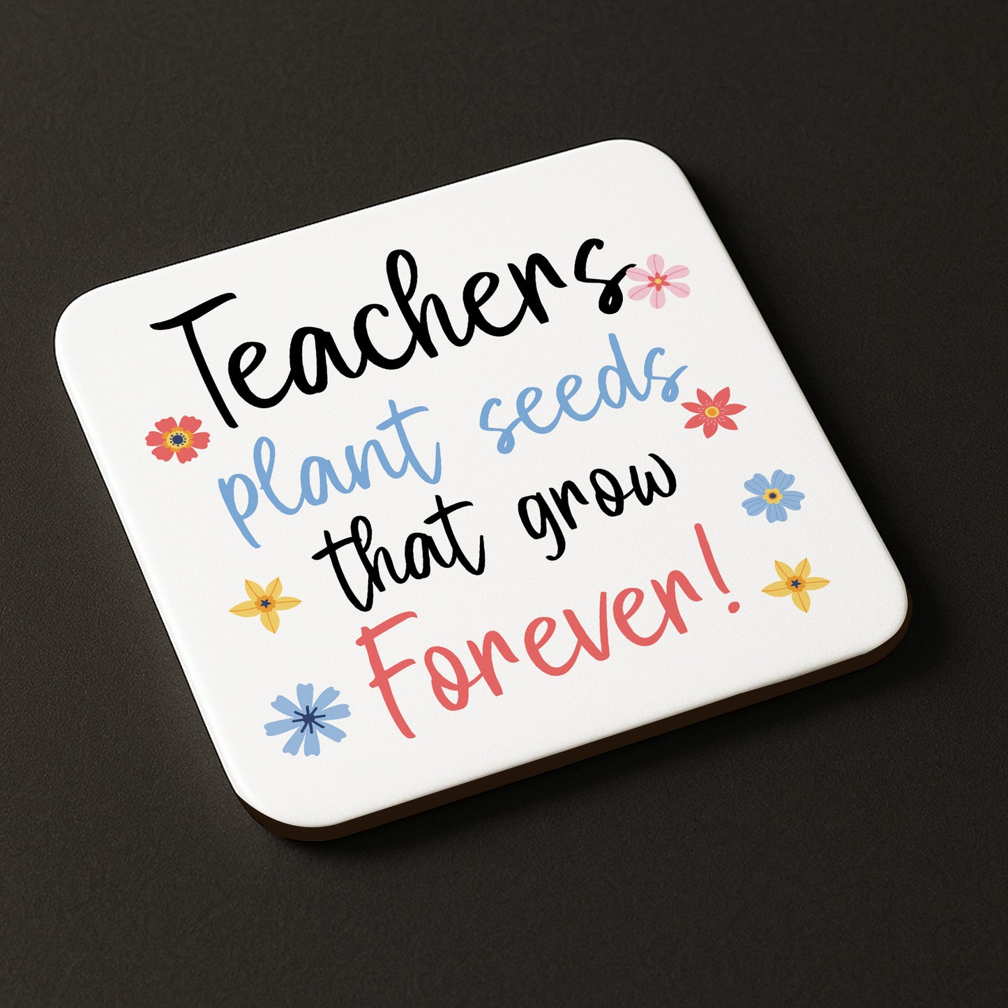 Teacher Gift Teacher Coaster Plant Seeds That Grow Forever