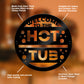 Hot Tub Welcome Sign For Garden Outside Hot Tub Decor 23x23cm