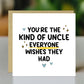 Thank You Card For Uncle Everyone Wishes They Had Card