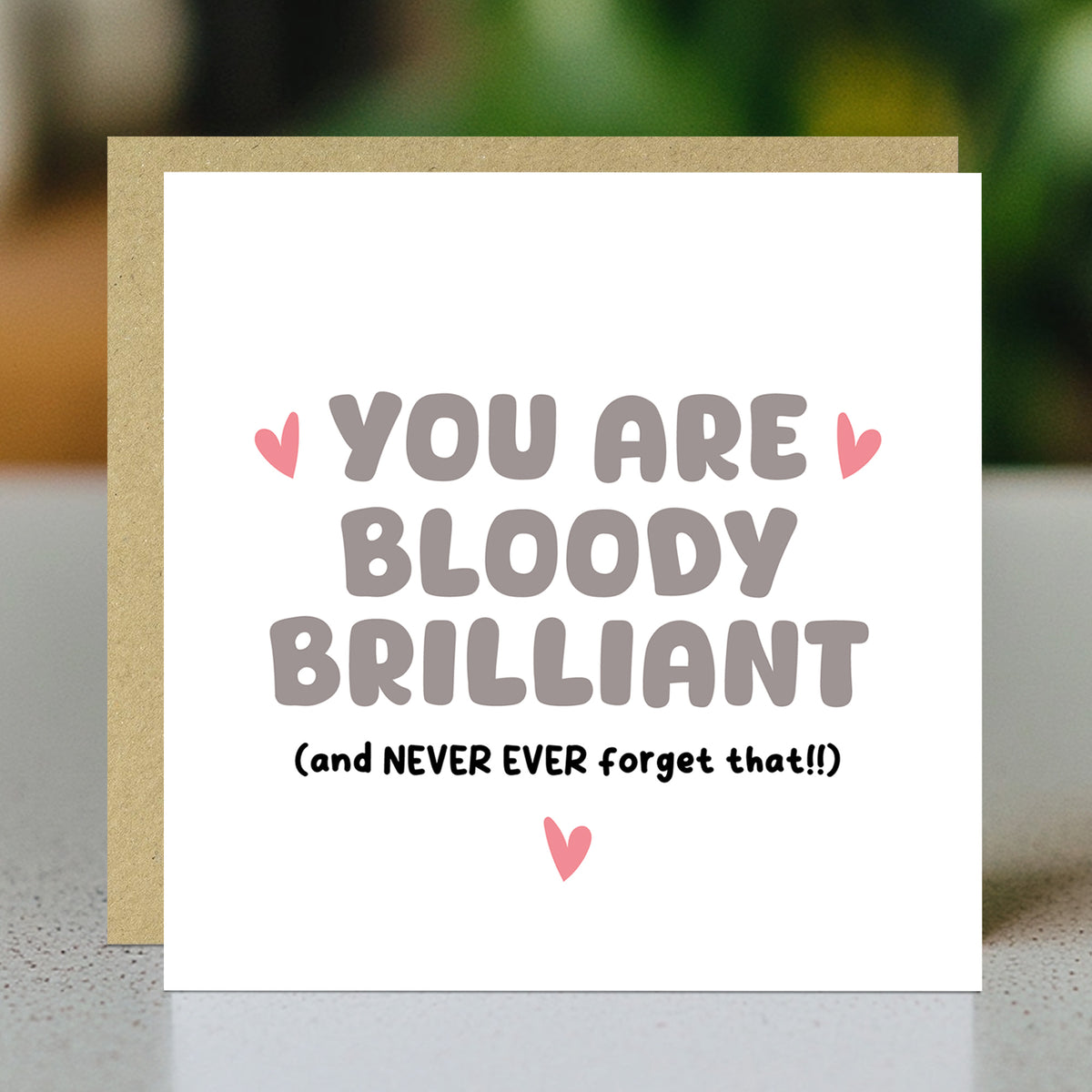 Thank You Card For Someone Special You Are Bloody Brilliant Card