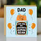 Fathers Day Card For Dad My Favourite Human Bean Card For Dad