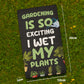 Funny Joke Garden Sign For Outdoors Wet My Plants Funny Gifts
