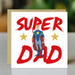 Super Dad Card For Fathers Day Birthday Superhero Card For Dad