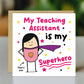 Card For Teaching Assistant Thank You Card My Superhero Card