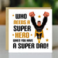 Superhero Dad Card For Fathers Day Birthday Novelty 145x145mm