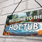 Welcome Hot Tub Sign Hot Tub Accessories Garden Shed Wall Fence