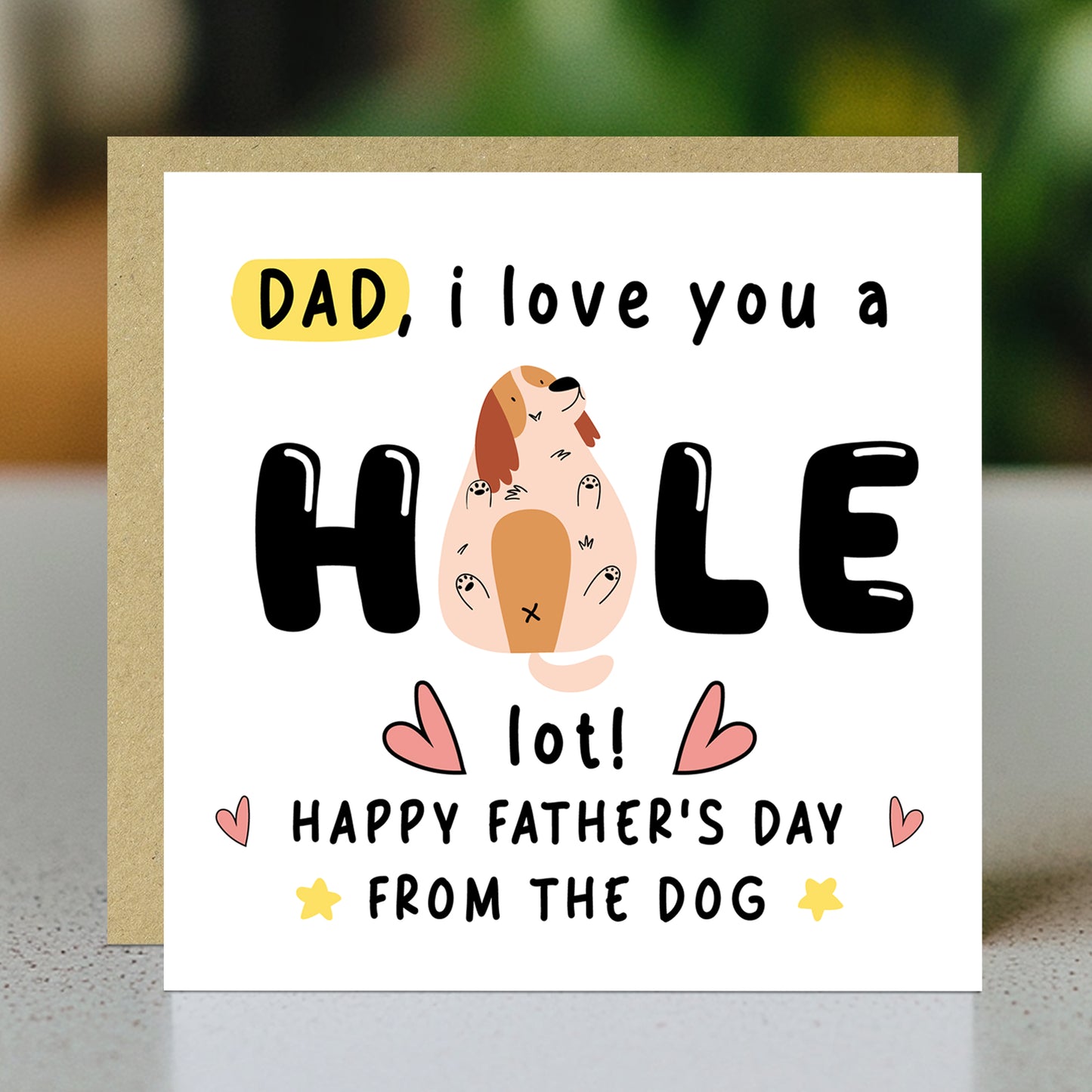 Funny Fathers Day Card From The Dog I Love You A Hole Lot Joke