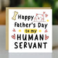 Happy Fathers Day Card For Dad Human Servant Funny Card From Cat