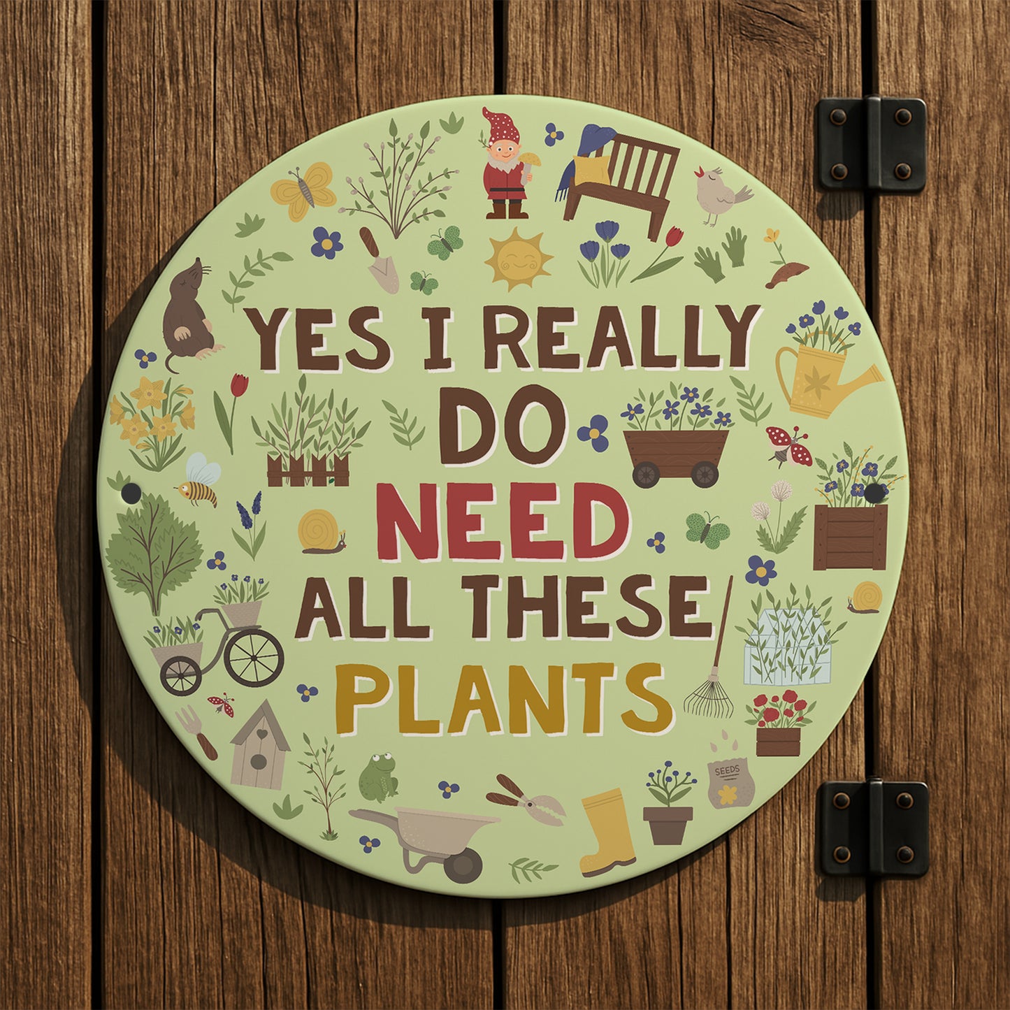 Funny Garden Sign For Outdoor I Really Do Need All These Plants