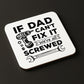 Funny Dad Gift Dad Coaster Dad Cant Fix It Were All Screwed Gift