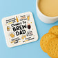 Funny Dad Gift Dad Coaster Cheers To Brew Dad Gift For Birthday