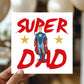 Super Dad Card For Fathers Day Birthday Superhero Card For Dad