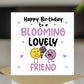 Birthday Gift For Friend BLOOMING LOVELY FRIEND Card Plant Pot