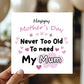Mother's Day Card Never Too Old to Need My Mum Mothers Day Card