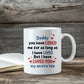 Cute Dad Gift Dad Coffee Mug Loved You My Entire Life Dad Gift