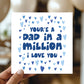 Card For Dad For Fathers Day DAD IN A MILLION Card With Envelope