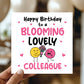 Happy Birthday Card For Colleague Blooming Lovely Colleague