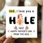 Funny Fathers Day Card From The Dog I Love You A Hole Lot Joke