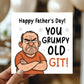 Funny Fathers Day Card For Dad Grumpy Old Git Novelty Cards