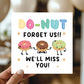 DONUT FORGET US WE WILL MISS YOU Card For Colleague Leaving Job