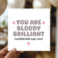 Thank You Card For Someone Special You Are Bloody Brilliant Card