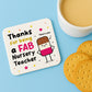 Nursery Teacher Coaster Thank You Gift FAB Teacher Appreciation
