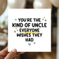 Thank You Card For Uncle Everyone Wishes They Had Card