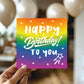 Multi Coloured Happy Birthday To You Card For Men Women