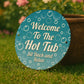 Hot Tub Sign For Outdoor Welcome To The Hot Tub Sign For Wall