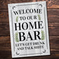 Funny Home Bar Sign Welcome Hanging Wall Plaque Gin Beer Vodka