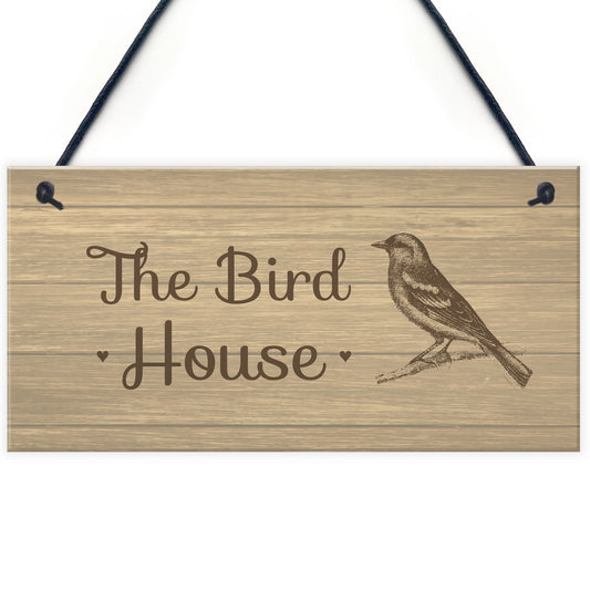 The Bird House Sign Garden Shed Summerhouse Sign Home Gift