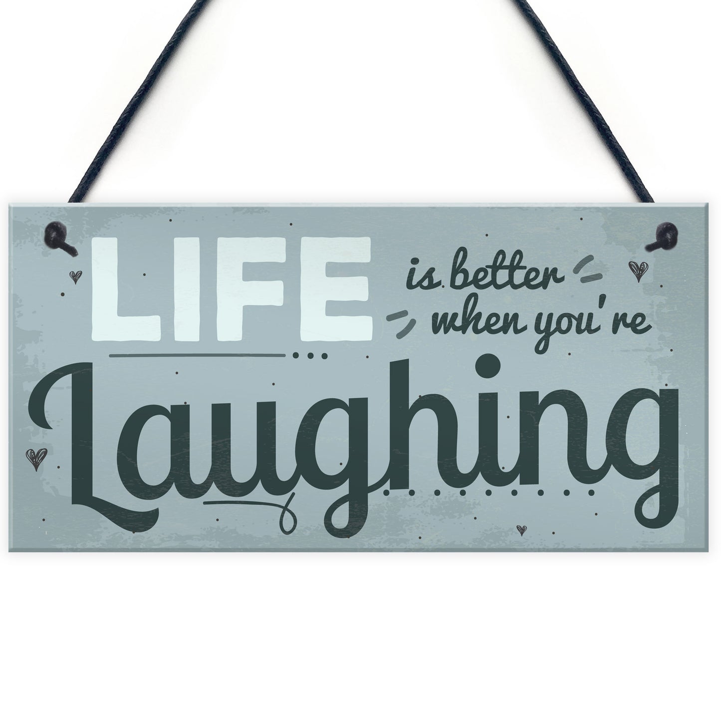 Life Better Laughing Motivational Inspirational Positive Quote