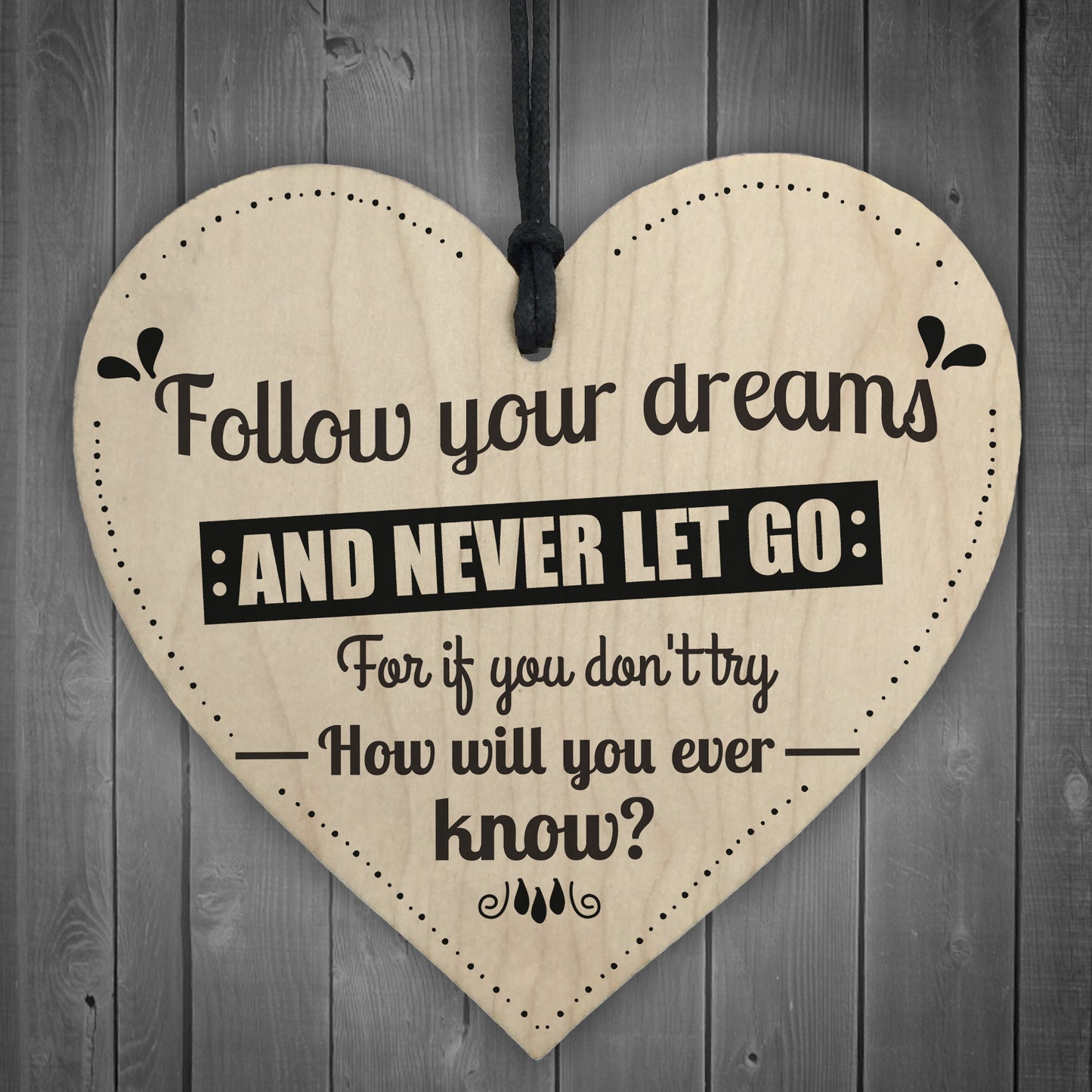 Follow Your Dreams Motivational Wooden Hanging Heart Sign