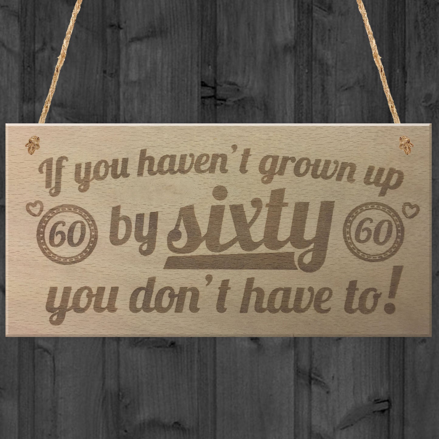 Grown Up By 60 Wood Plaque 60th Birthday Dad Mum Sister Brother