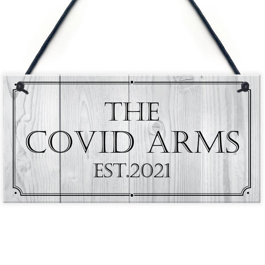 The Covid Arms 2021 Lockdown Home Bar Sign Man Cave Pub Gift