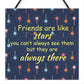 Bestfriend Friends Are Like Stars Hanging Plaque Bestfriend Sign