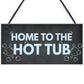 Funny Hot Tub Sign Home To The Hot Tub Garden Sign Home Gift
