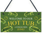 Hot Tub Sign Welcome Hanging Wall Plaque Shed Sign Garden Sign