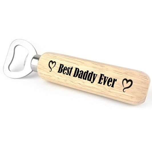 Best DADDY Ever Wooden Bottle Opener Daddy Birthday Christmas