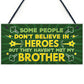 Brother My Hero Family Brother Gifts Novelty Sign Christmas Gift