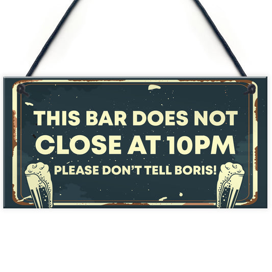 Novelty Bar Sign DOES NOT CLOSE AT 10PM Bar Pub Garden Sign