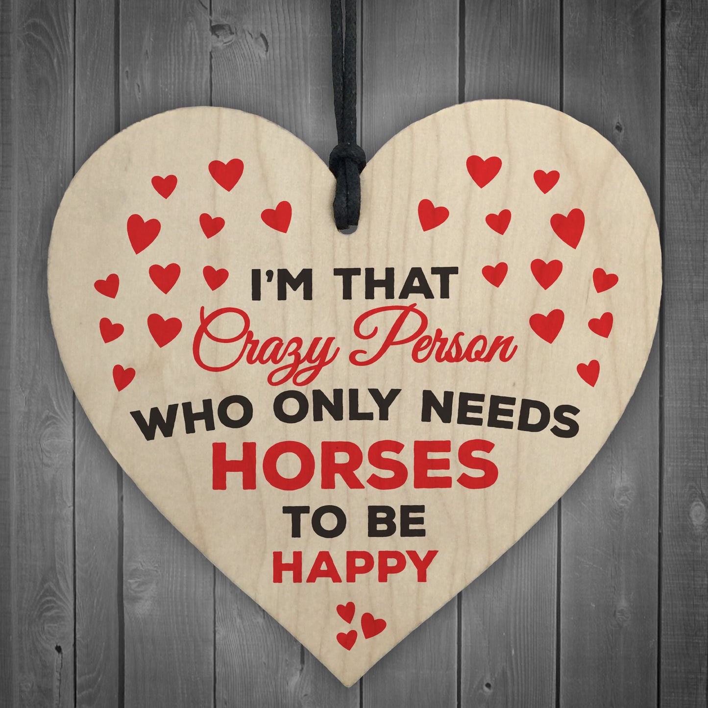 Only Horses To Be Happy Novelty Wooden Hanging Heart Plaque