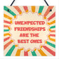 Best Friend Unexpected Friendships Sign Colourful Love Plaque