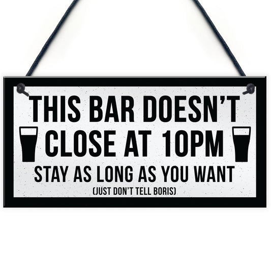 Funny Bar Sign For Home Bar Garden Pub DOESNT CLOSE AT 10