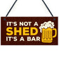 Not A Shed Its A Bar Sign Funny Rude Bar Sign Man Cave Garage