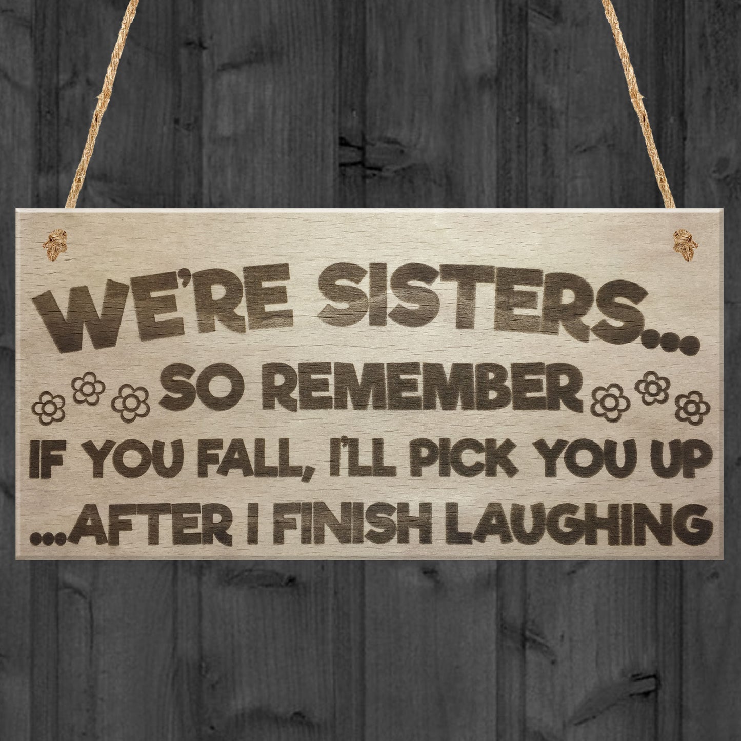 Sister Fall Finish Laughing Novelty Hanging Plaque Sign Gift