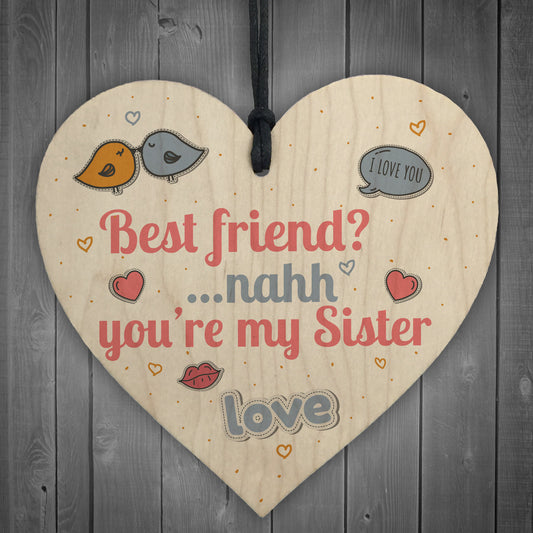Best Friend My Sister Wooden Heart Sign Sister Friendship Gift