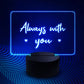 Memorial Plaque LED Sign Always With You Mum Dad Nan Grandad