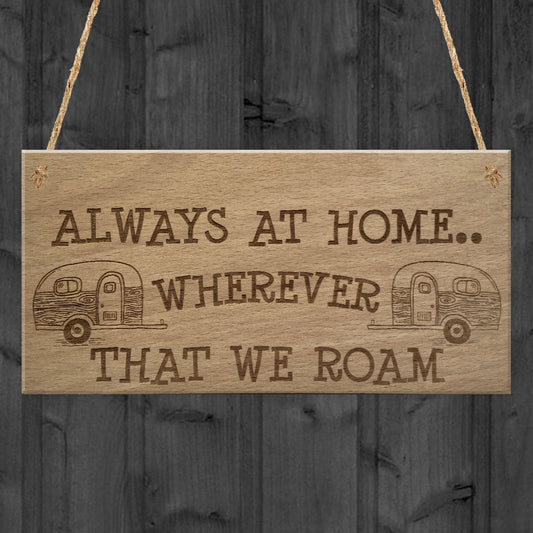 Always At Home Caravan Motorhome Camping Camper Hanging Plaque