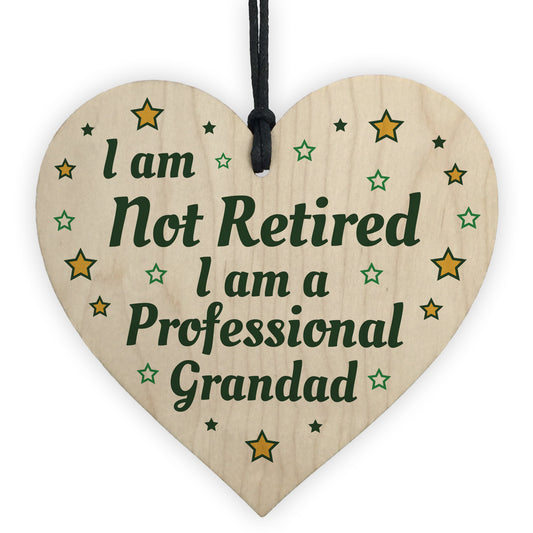 Funny Grandad Gift Wood Heart Not Retired Birthday Gift